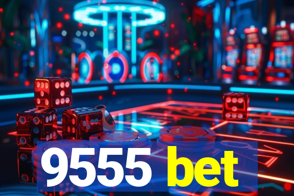 9555 bet